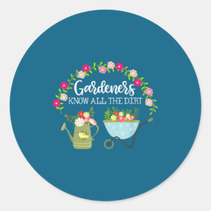 Funny Sarcastic Quote Gardening Gardeners Know All Classic Round Sticker