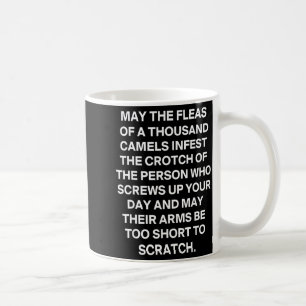 Funny sarcastic quote may the fleas of a thousand coffee mug