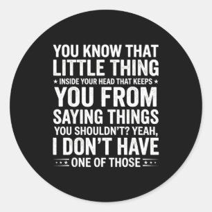 Funny Sarcastic Quote No Filter Saying Things Humo Classic Round Sticker