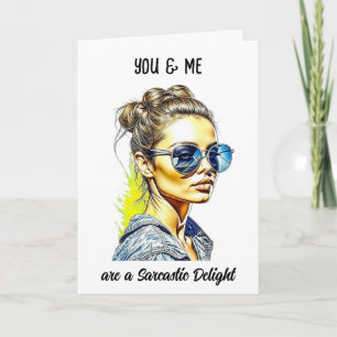 Funny Sarcastic Quote   Pretty Lady in Sunglasses Card