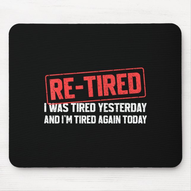 Funny Sarcastic Quote Re-tired Definition Lazy Tee Mouse Mat (Front)