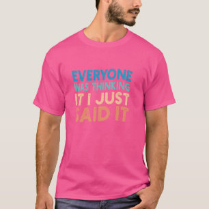 Funny Sarcastic Quote Saying Sarcasm Cool Joke Hum T-Shirt