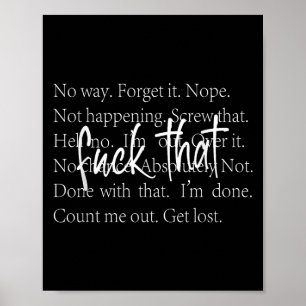 Funny Sarcastic Quote Shirt With Repeated Ways To  Poster