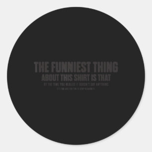 Funny Sarcastic Quote Stop Reading Novelty Joke Classic Round Sticker