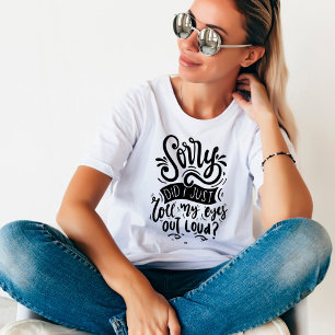 Funny Sarcastic Quote T-Shirt