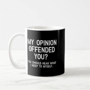 Funny Sarcastic Quote Witty Humour And Sarcasm Coffee Mug