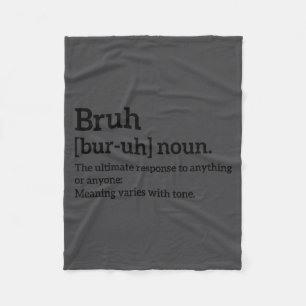 Funny Sarcastic Quotes Bruh Definition Tee Trendy Fleece Blanket