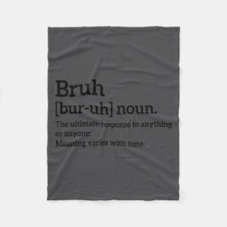 Funny Sarcastic Quotes Bruh Definition Tee Trendy  Fleece Blanket