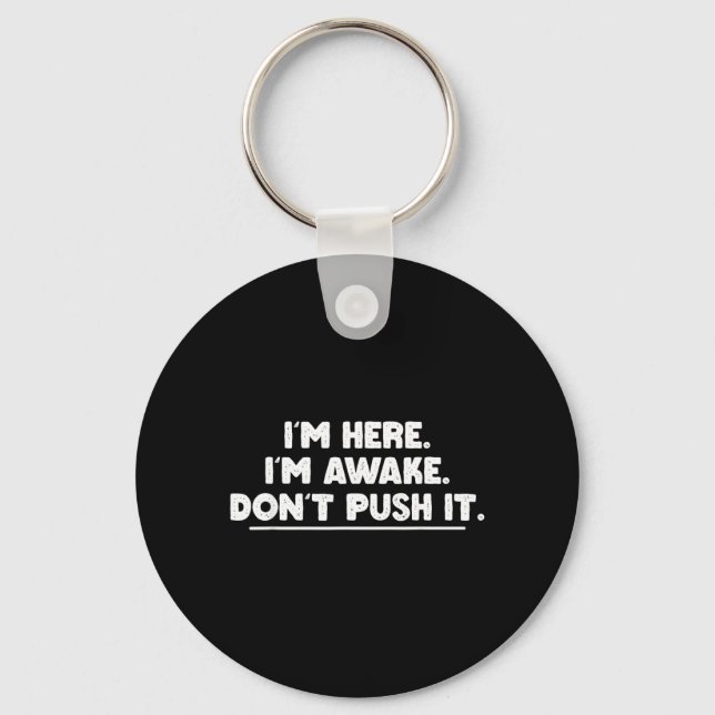 Funny Sarcastic Quotes Grumpy Mood Humour Here Key Ring (Front)