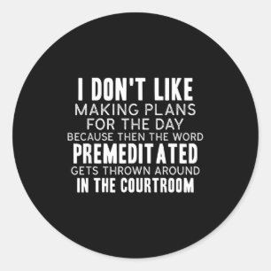 Funny Sarcastic Quotes I Don't Like Making Plans F Classic Round Sticker