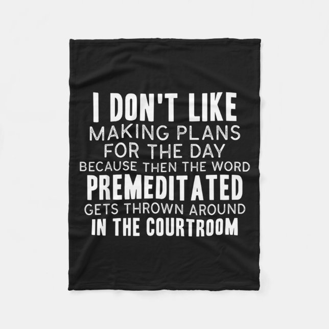 Funny Sarcastic Quotes I Don't Like Making Plans F Fleece Blanket (Front)