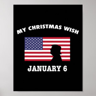 Funny Sarcastic Republican My Christmas Wish Jan 6 Poster