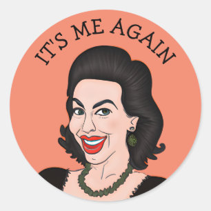 Funny Sarcastic Retro Lady   It's Me Again  Classic Round Sticker