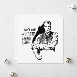 Funny Sarcastic Retro "Waste Another Year" Card