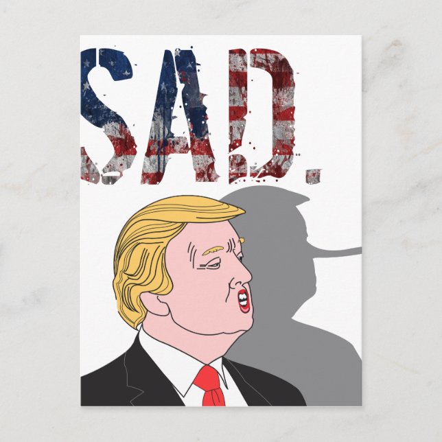Funny sarcastic sad anti President Donald Trump Postcard (Front)