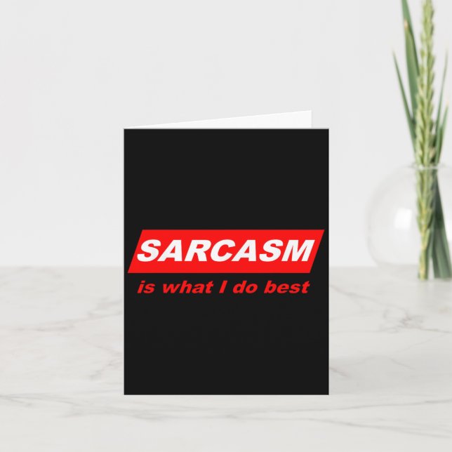 Funny Sarcastic Sarcasm Is What I Do Nerdy Gift  Card (Front)