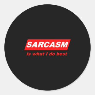Funny Sarcastic Sarcasm Is What I Do Nerdy Gift Classic Round Sticker