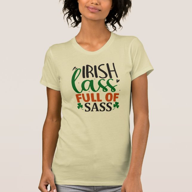 Funny Sarcastic Sass St Patricks Day T-Shirt (Front)