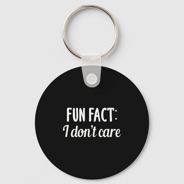 Funny Sarcastic Saying Fun Fact I Don't Care Gift  Key Ring (Front)