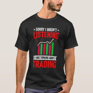 Funny Sarcastic Saying I Was Thinking About Tradin T-Shirt