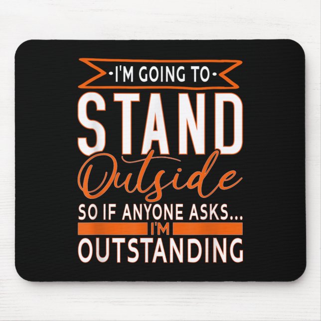 Funny Sarcastic Saying, Im Outstanding Sarcasm Adu Mouse Mat (Front)