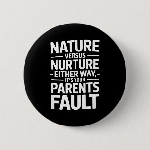 Funny sarcastic saying its your parents fault humo 6 cm round badge