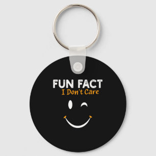 Funny Sarcastic Saying Quote Smile Fun Fact I Don' Key Ring