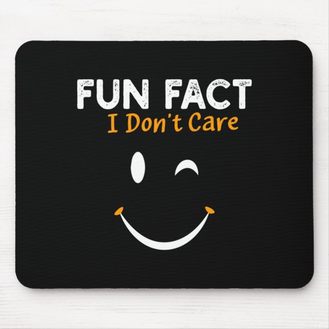 Funny Sarcastic Saying Quote Smile Fun Fact I Don' Mouse Mat (Front)