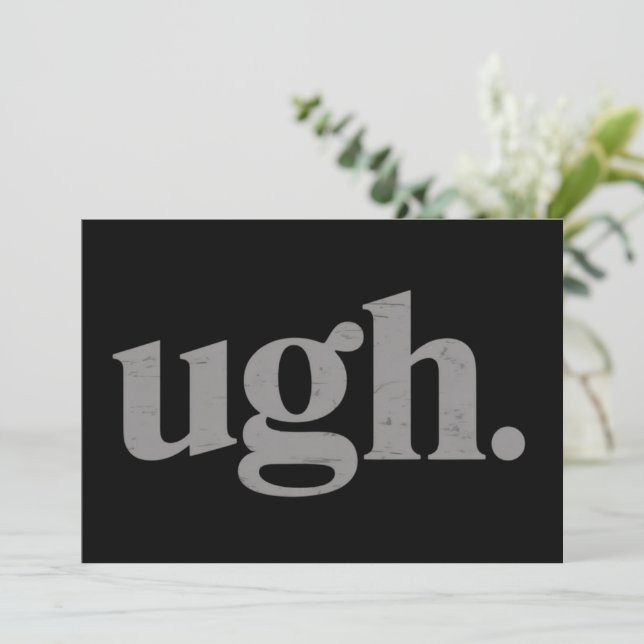 Funny Sarcastic Saying Ugh Meme Humour Invitation (Standing Front)
