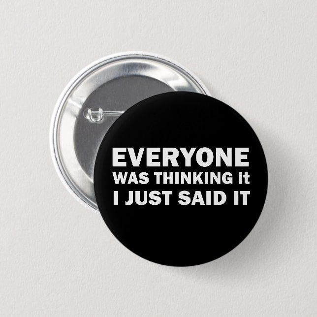 Funny sarcastic sayings famous quotes 6 cm round badge (Front & Back)