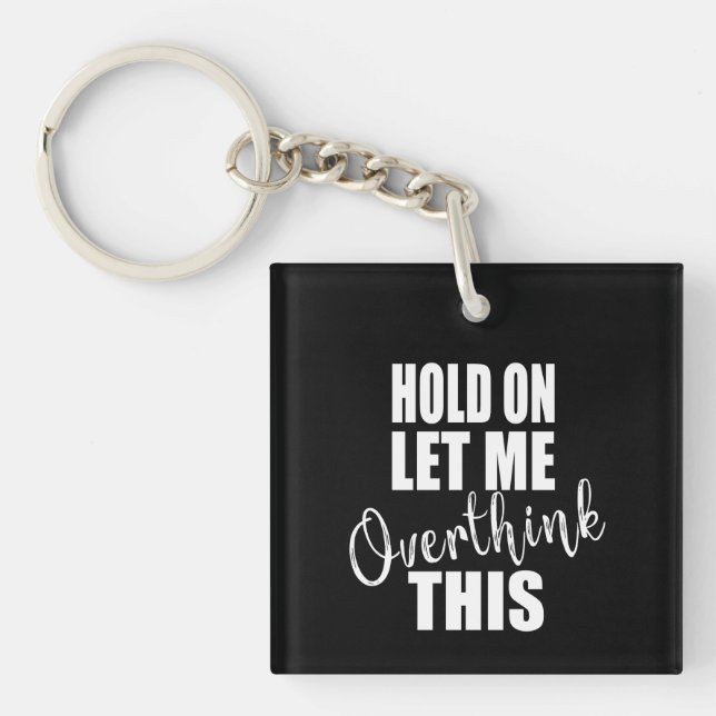 Funny sarcastic sayings famous quotes key ring (Front)
