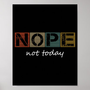 Funny Sarcastic Sayings Nope Not Today Vintage Gra Poster
