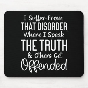 Funny Sarcastic Speak The Truth Offensive Quote Mouse Mat