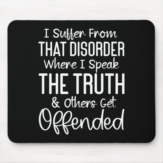 Funny Sarcastic Speak The Truth Offensive Quote Mouse Mat (Front)