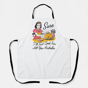 Funny Sarcastic - Sure, I’ll Just Cook Apron