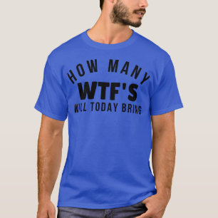 Funny Sarcastic Sweary NSFW Rude Inappropriate Des T-Shirt