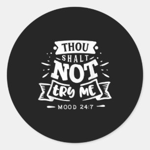 Funny Sarcastic Thou Shall Not Try Me Women Gift Classic Round Sticker