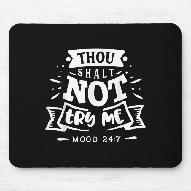 Funny Sarcastic Thou Shall Not Try Me Women Gift  Mouse Mat (Front)