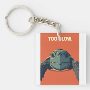 Funny Sarcastic Turtle Too Slow Poster - Ironic Mo Key Ring
