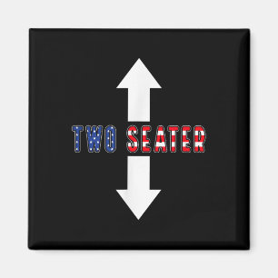 Funny Sarcastic Two Seater 4th Of July American Me Magnet