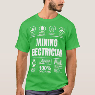 Funny Sarcastic Unique Gift For Mining Electrician T-Shirt