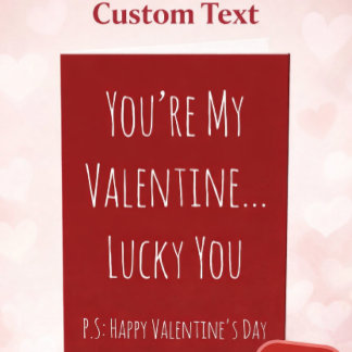Funny Sarcastic Valentine’s Day Card – Custom Text