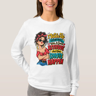 Funny Sarcastic Wake Up With Good Attitude Shirt