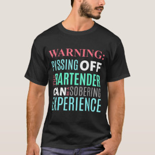 Funny Sarcastic Warning Don't Off Bartender Pun  T-Shirt