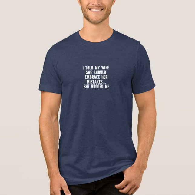 Funny Sarcastic Wife Marriage Mistake Humor Quote Tri-Blend Shirt (Front)