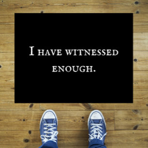Funny Sarcastic "Witnessed Enough" Introvert Text Doormat
