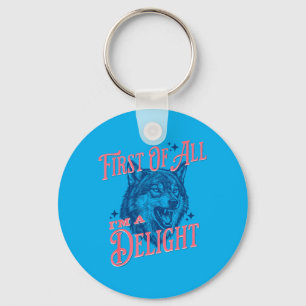 Funny Sarcastic Wolf First Of A Delight Women 80s Key Ring