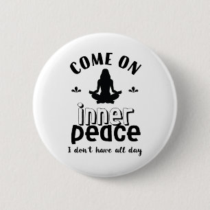 Funny Sarcastic Yoga Meditation Inner Peace Zen 6 Cm Round Badge