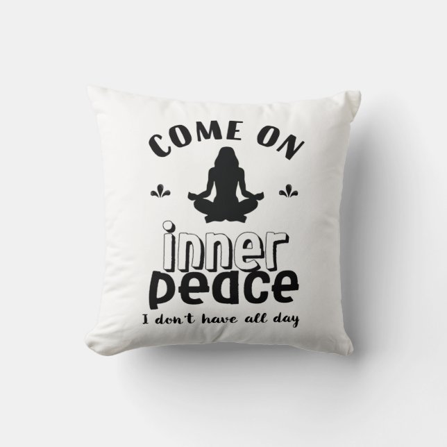 Funny Sarcastic Yoga Meditation Inner Peace Zen Cushion (Front)