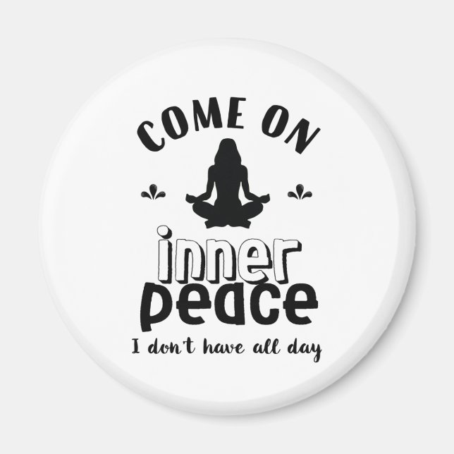 Funny Sarcastic Yoga Meditation Inner Peace Zen Magnet (Front)